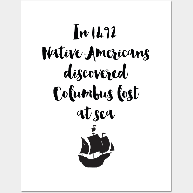 Columbus Lost At Sea - Native Americans Wall Art by deificusArt